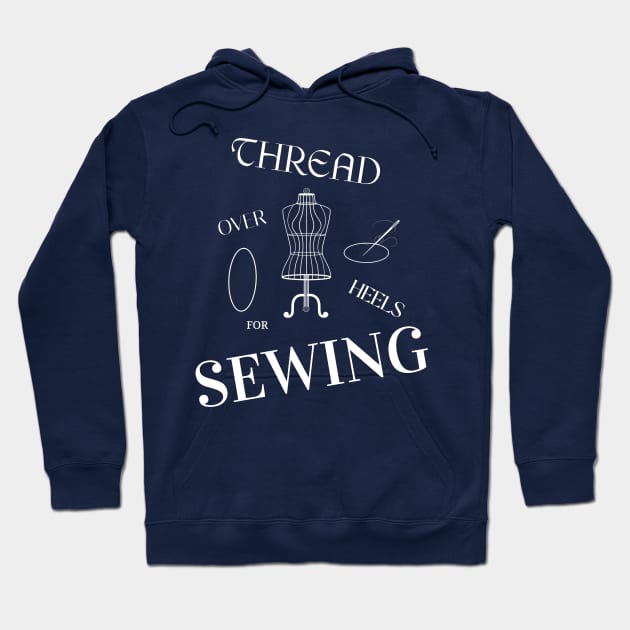 Thread Over Heels for Sewing Sewing Hoodie by TV Dinners